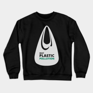 'Beat Plastic Pollution' Environment Awareness Shirt Crewneck Sweatshirt